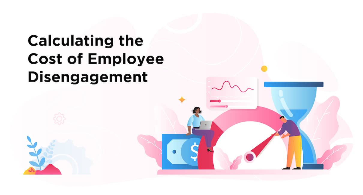 Calculating The Cost Of Employee Disengagement
