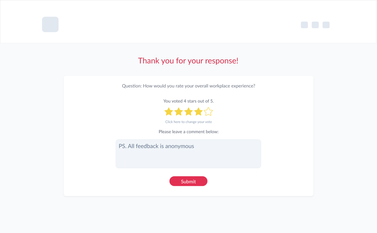 Pop up window with 4 out of 5 stars response to survey question "How would you rate your overall workplace experience?" and a textbox below for employees to submit anonymous feedback alongside their survey response. Textbox default text reads "PS. All feedback is anonymous"